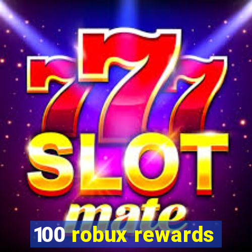 100 robux rewards